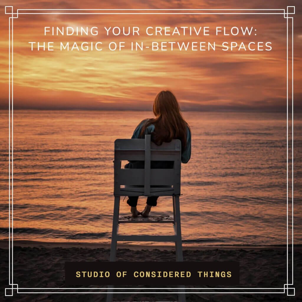 Finding Your Creative Flow: The Magic of In-Between Spaces